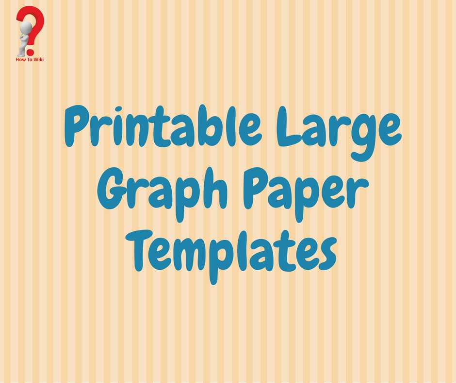 5 printable large graph paper templates howtowiki