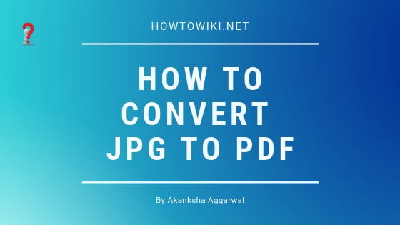 How To Convert JPG To PDF | Windows/Android/Online 1