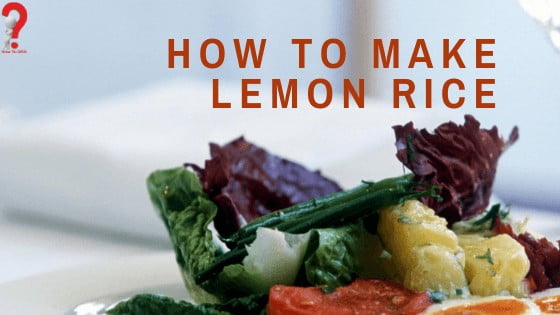 How To make lemon rice