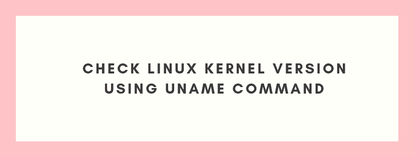 Best 3 Ways To Check Linux OS Version In Command Line 1