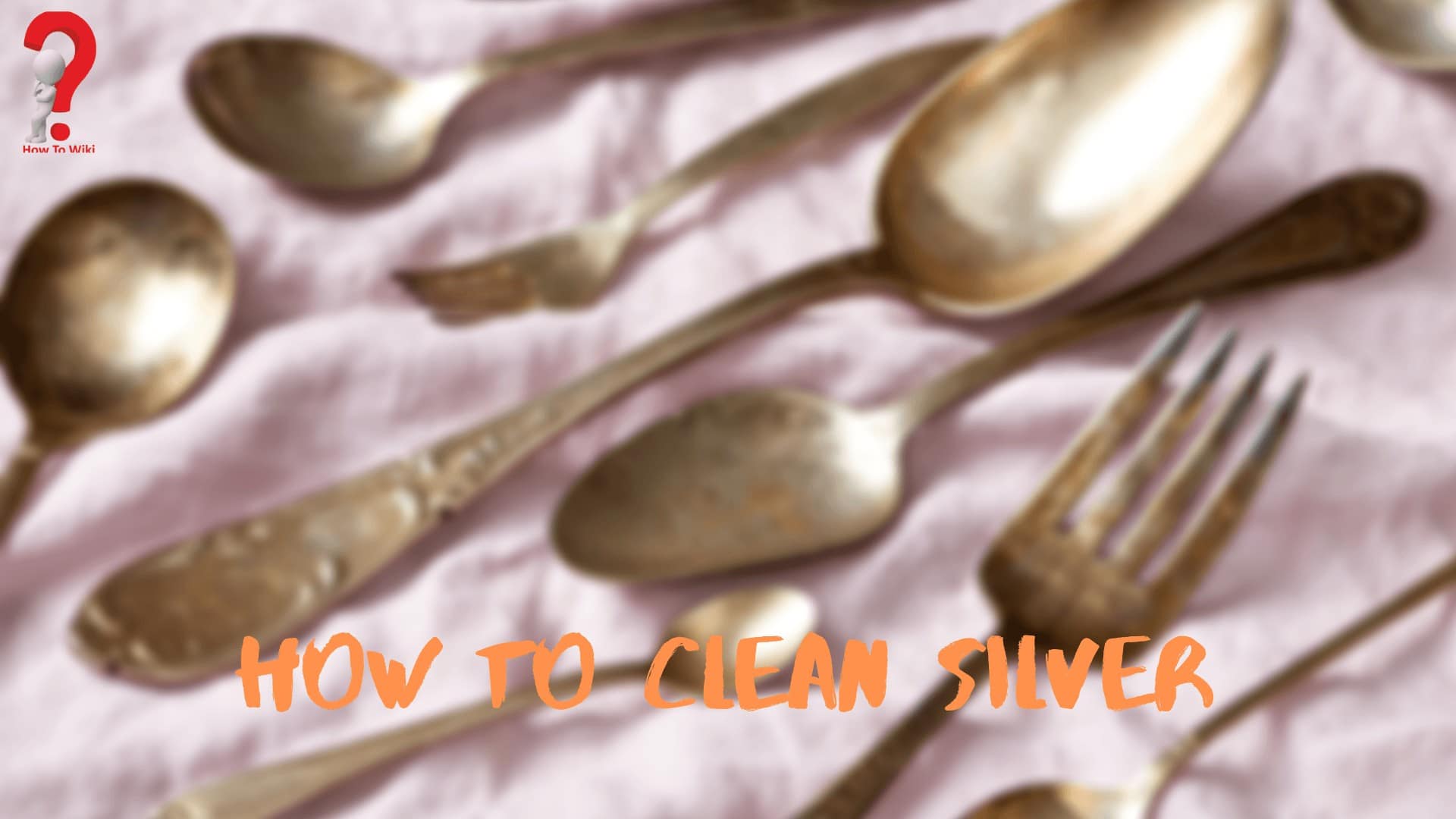 How to Clean Silver