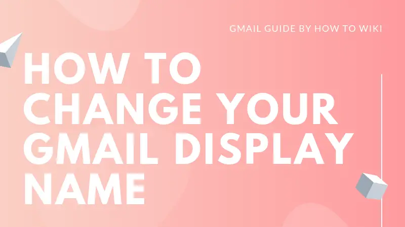 How To Change Your Gmail Display Name