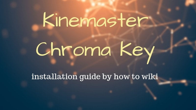 Kinemaster Chroma Key