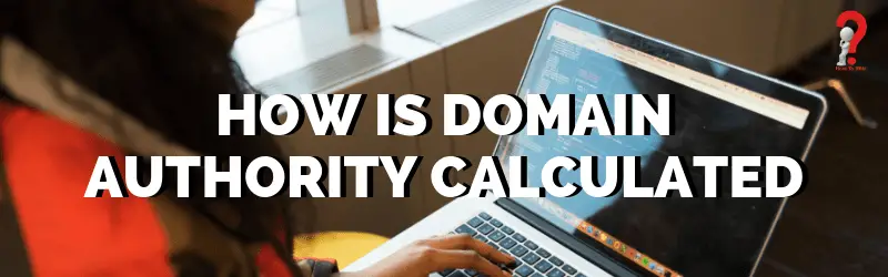 How Is Domain Authority Calculated