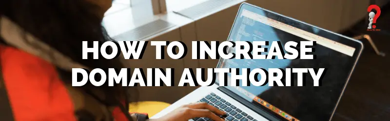 How To Increase Domain Authority