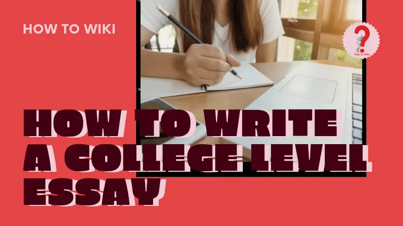 How To Write A College Level Essay