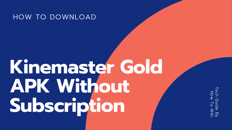 How To Download/Install Kinemaster Gold APK Without Subscription 1