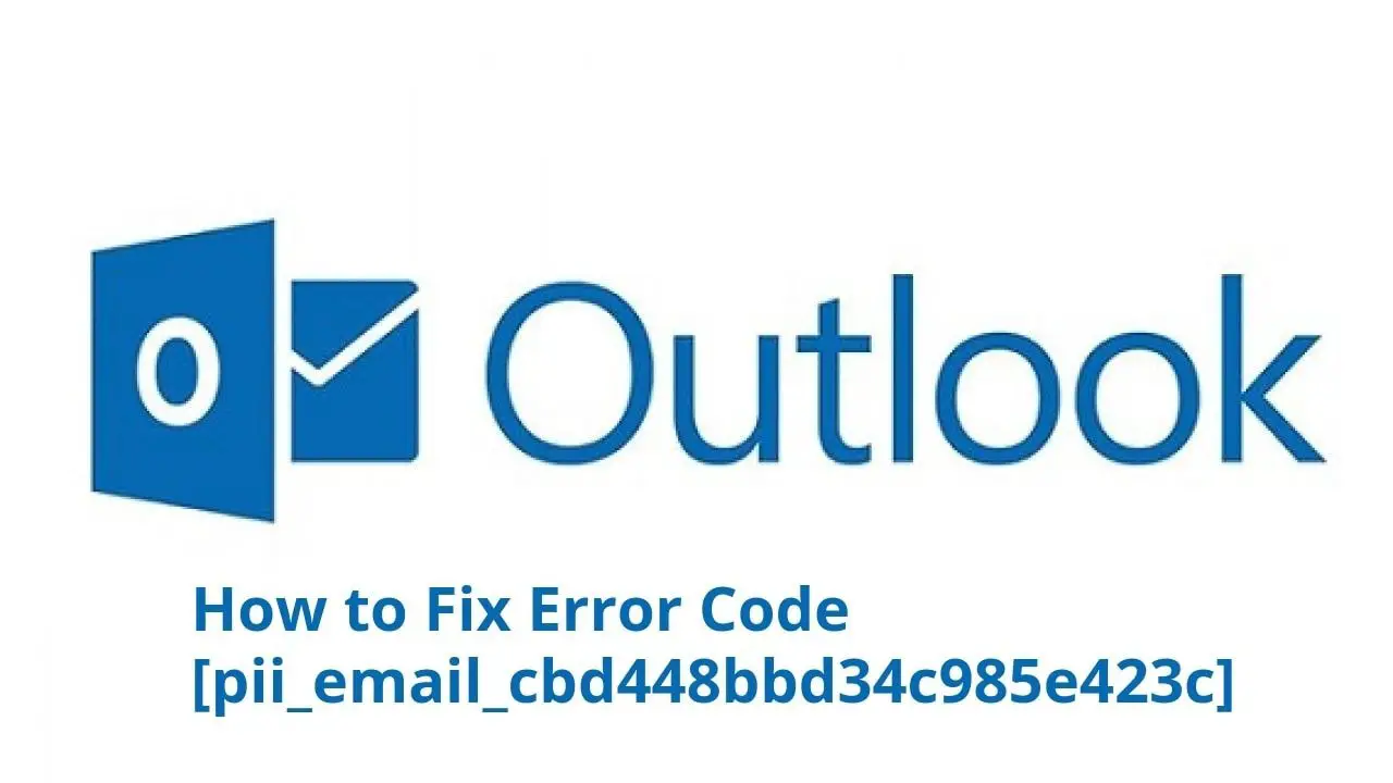 Fix Error Code [pii_email_cbd448bbd34c985e423c]